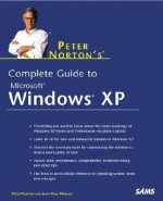 Peter Norton's Complete Guide to Windows XP - Peter Norton, John Paul Mueller