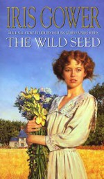 The Wild Seed - Iris Gower