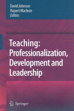 Teaching: Professionalization, Development and Leadership: Festschrift for Professor Eric Hoyle - David Johnson, Rupert Maclean