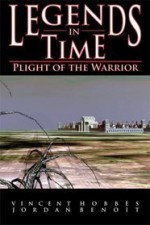 Plight of the Warrior (Legends in Time, Book 3) - Vincent Hobbes, Nathan Palmer, Jordan Benoit