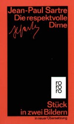 Die Respektvolle Dirne - Jean-Paul Sartre, Traugott König, Andrea Spingler