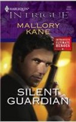 Silent Guardian (Intrigue's Ultimate Heroes) (Harlequin Intrigue #1037) - Mallory Kane