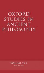 Oxford Studies in Ancient Philosophy: Volume XXX: Summer 2006 - David Sedley