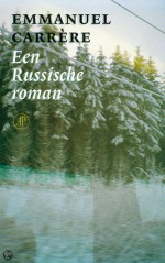 Een Russische roman - Emmanuel Carrère, Marianne Kaas