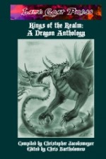 Kings Of The Realm: A Dragon Anthology - Christopher Jacobsmeyer, Chris Bartholomew, T.L. Barrett, Leslie Dawn Nash, Olivia Berrier