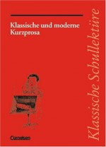 Klassische Schullektüre, Klassische Und Moderne Kurzprosa - Ekkehart Mittelberg, Herbert Fuchs