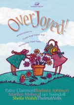 Over Joyed! - Patsy Clairmont, Luci Swindoll, Marilyn Meberg