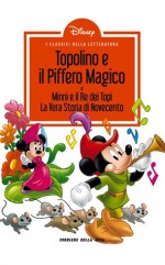 I classici della letteratura Disney n. 12: Topolino e il Piffero Magico - Walt Disney Company, Lars Jensen, Flemming Andersen, Carlo Panaro, Francesco Guerrini, Tito Faraci, Giorgio Cavazzano, Sergio Asteriti