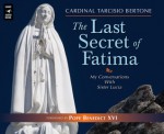 The Last Secret of Fatima: My Conversations With Sister Lucia - Tarcisio Berone, Paul Smith, Frank Montenegro, Tarcisio Berone, Kim Wessendrop