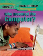 Who Invented the Computer?. Robert Snedden - Robert Snedden