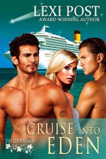 Cruise Into Eden (The Eden Series Book 1) - Lexi Post