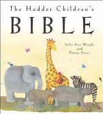 The Hodder Children's Bible - Sally Ann Wright