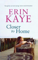 Closer to Home - Erin Kaye