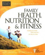 Complete Guide to Family Health, Nutrition & Fitness - Paul C. Reisser