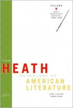 The Heath Anthology of American Literature: Volume B: Early Nineteenth Century: 1800-1865 - Paul Lauter, Richard Yarborough, John Alberti, Mary Pat Brady, Jackson R. Bryer