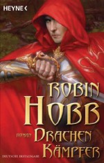 Drachenkämpfer: Roman (German Edition) - Simon Weinert, Robin Hobb