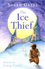 The Ice Thief - Susan Gates