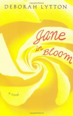 Jane In Bloom - Deborah Lytton