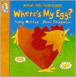 Where's My Egg?: Flip-the-Flap (Flip and Find) - Tony Mitton, Jane Chapman