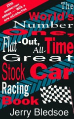 The World's Number One, Flat-Out, All-Time Great, Stock Car Racing Book - Jerry Bledsoe