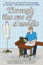 Through the Eye of a Needle - John-Paul Flintoff