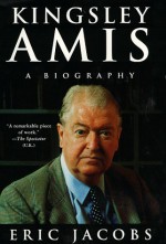 Kingsley Amis: A Biography - Eric Jacobs