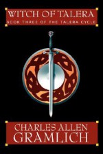 Witch of Talera: Book 3 of the Talera Cycle - Charles Allen Gramlich