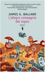 L'allegra compagnia del sogno (Brossura) - J.G. Ballard, Luca Briasco