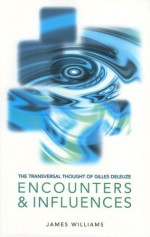 The Transversal Thought of Gilles Deleuze: Encounters and Influences - James Williams, Bill Ross