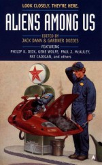 Aliens Among Us - Robert Silverberg, R.A. Lafferty, Avram Davidson, Philip K. Dick, James Tiptree Jr., Gardner R. Dozois, Gene Wolfe, Theodore Sturgeon, Pat Cadigan, L. Timmel Duchamp, Jack Dann, Kim Newman, C.M. Kornbluth, Paul J. McAuley, Eliot Fintushel, Ray Faraday Nelson, Robert Reed