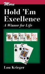 More Hold'em Excellence: A Winner for Life - Lou Krieger