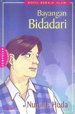 Bayangan Bidadari (Kumpulan Cerita Remaja) - Nurul F. Huda