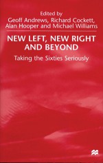 New Left, New Right and Beyond: Taking the Sixties Seriously - Geoff Andrews