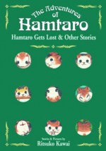 Hamtaro Gets Lost and Other Stories (The Adventures of Hamtaro, Vol. 2) - Ritsuko Kawai