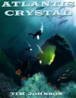 The Atlantis Crystal by Tim W. Johnson - Tim Johnson, Jason Heida