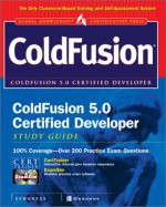 Coldfusion 5.0 Certified Developer Study Guide [With CD-ROM] - Syngress Media