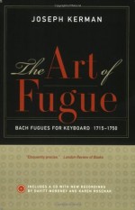 The Art of Fugue: Bach Fugues for Keyboard, 1715-1750 - Joseph Kerman