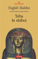 Teba în război - Naguib Mahfouz, Nicolae Dobrişan, Naghib Mahfuz