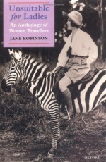 Unsuitable for Ladies: An Anthology of Women Travellers - Jane Robinson, Various Authors