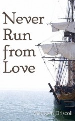 Never Run From Love (Kellington 4) - Maureen Driscoll