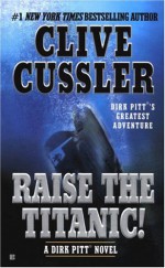Raise the Titanic! - Clive Cussler