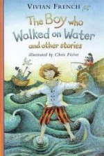 The Boy Who Walked on Water (Storybooks) - Vivian French