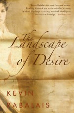 The Landscape of Desire - Kevin Rabalais