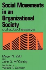 Social Movements in an Organizational Society - Mayer N. Zald, John McCarthy