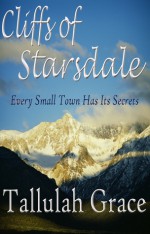 Cliffs of Starsdale (Stories of Starsdale, #1) - Tallulah Grace