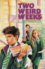 Two Weird Weeks - Hazel Townson