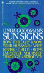 Linda Goodman's Sun Signs - Linda Goodman