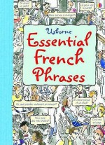 Usborne Essential French Phrases. Nicole Irving, Leslie Colvin and Kate Needham - Nicole Irving, Ann Johns