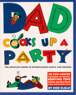 Dad Cooks Up a Party - Bob Sloan