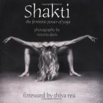 Shakti: The Feminine Power of Yoga - Victoria Davis